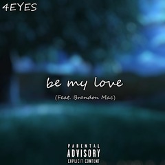Be My Love (Feat. Brandon Mac)