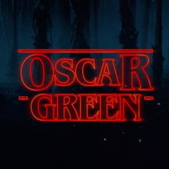 Stranger Things (Oscar Green Cut) *Deniz Koyu, The Groove Cartel Support*