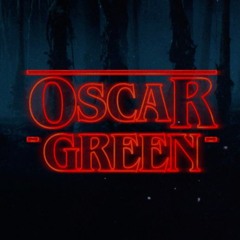 Stranger Things (Oscar Green Cut) *Deniz Koyu, The Groove Cartel Support*