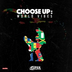 Choose Up: World Vibes