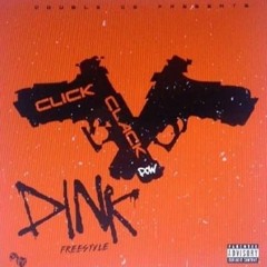 Dink x Click Clack Pow Freestyle