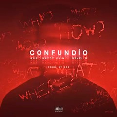 Kaydy Cain - Confundido (ft ISRAEL B X AC3)