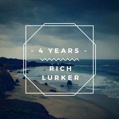 4 Years (Rich Lurker)