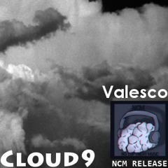 Valesco - Cloud 9 | NCM Release [FREE DOWNLOAD!]