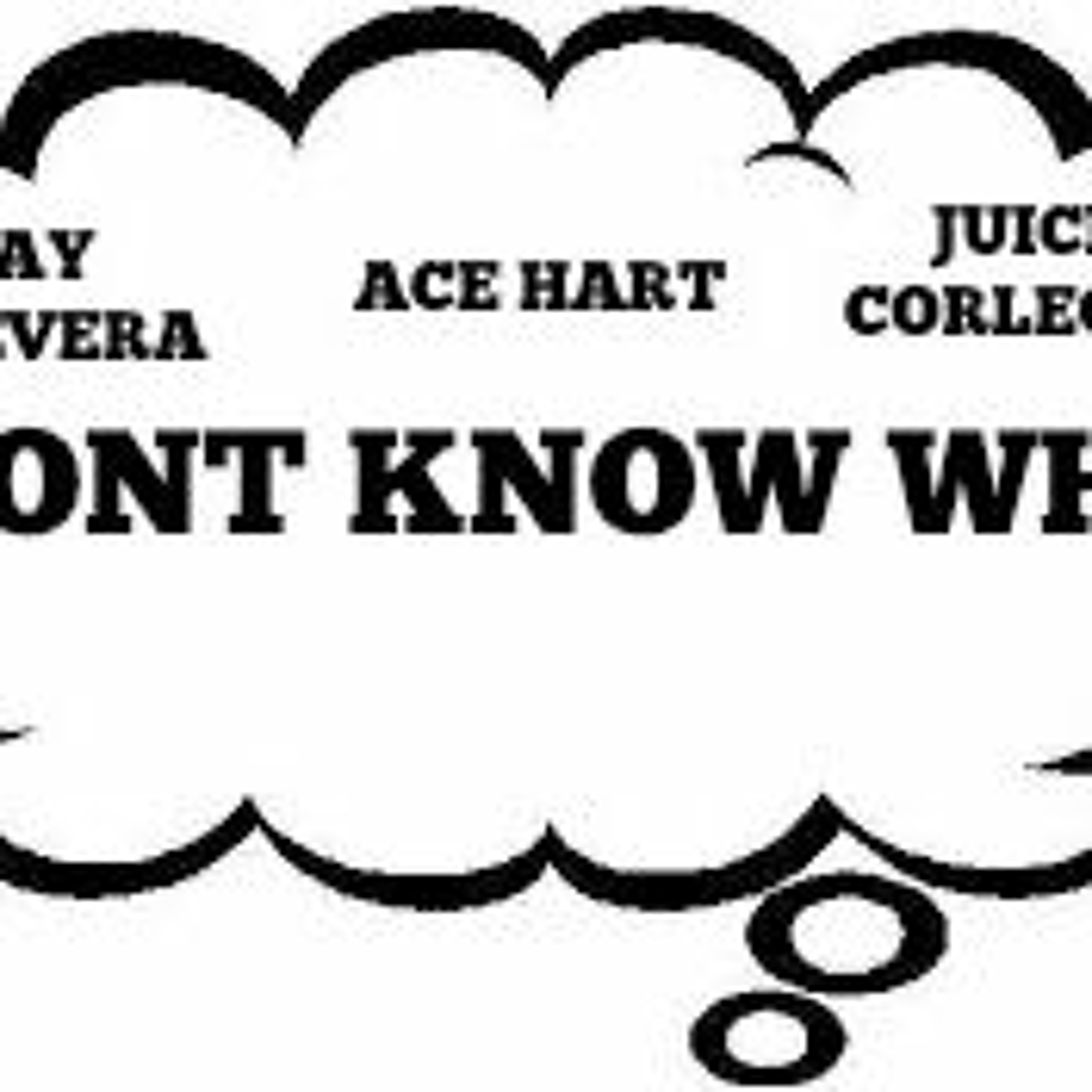 Dont Know Why ft. Ace Hart & Juice Corleone episode artwork