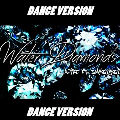 Water Diamonds - 3ipleA A-Tre ft ImKidKid (Dance Version)