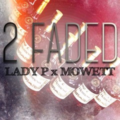 2 FADED - MoWett x Lady P