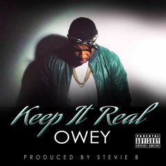 Owey - Keep It Real [Prod By Stevie B]