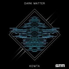 Kowta - Dark Matter (Euphoric.Net Premiere)