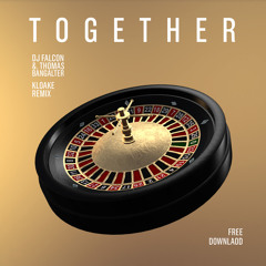 Dj Falcon & Thomas Bangalter - Together (Kloake Remix)[Free Download]