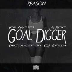 Goal Digger Feat. Joe Moses & A Roc (Prod. By DJ Swish)
