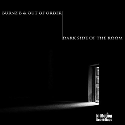 Burnz B & Out of Order - Dark Side Of The Room (Original Mix) ***[OUT NOW!]***