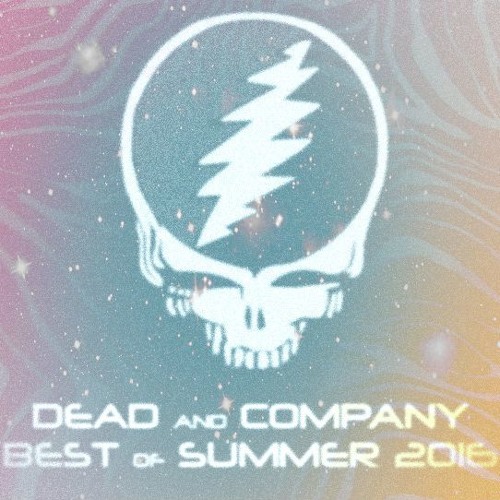 Dead and Company Best of Summer 2016 FIRST SET
