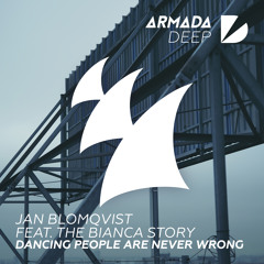 Jan Blomqvist feat. The Bianca Story - Dancing People Are Never Wrong [OUT NOW]