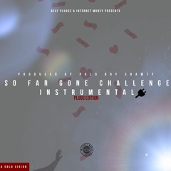 So Far Gone Challenge Beat Produced By Polo Boy Shawty