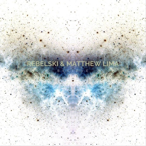 Rebelski & Matthew Lima - Believe (Original Mix)