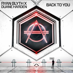 Ryan Blyth X Duane Harden - Back To You [OUT NOW]