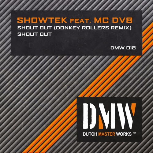 Stream Showtek Feat. MC DV8 - Shout Out (Donkey Rollers Remix)[DMW018] by  2-Dutch | Listen online for free on SoundCloud
