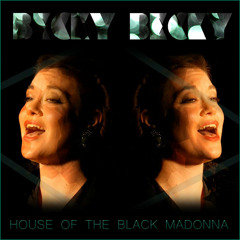 House Of The Black Madonna - Becky Becky