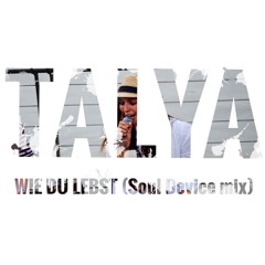 Soul Device Tayla - Wie Du Lebst