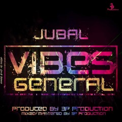 JUBAL - VIBES GENARAL - PRODUCED BY 3P PRODUCTIONS