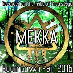 Mekka - Recorded on the Tribe of Frog stage at Boomtown 2016