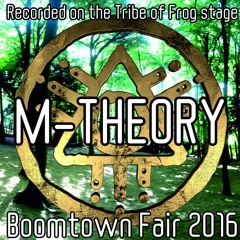 M-Theory - Recorded on the Tribe of Frog stage at Boomtown 2016