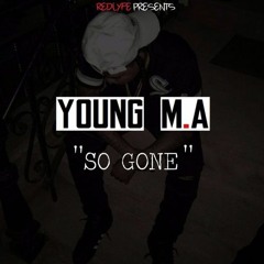 YOUNG M.A - SO GONE FREESTYLE (Free DL)