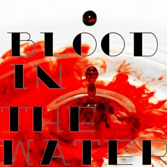 Bloods In The Water