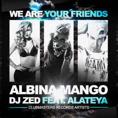 We Are Your Friends (Original Mix) (Free Release) [Clubmasters Records Artist]