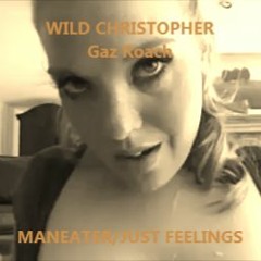 Maneater (Just feelings)Wild Chris