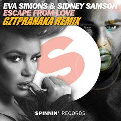 Eva Simons & Sidney Simons - Escape From Love ( Gztpranaka Remix )