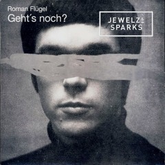 Roman Flugel - Geht's Noch (Jewelz & Sparks Bootleg)