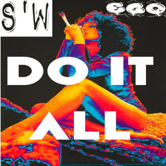 Ego X Smitty'Wit - Do It All (Prod. Moshunn)