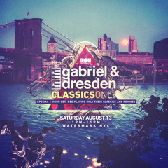 Gabriel & Dresden Present Classics Only Live From Watermark Bar NYC 08 - 13 - 16