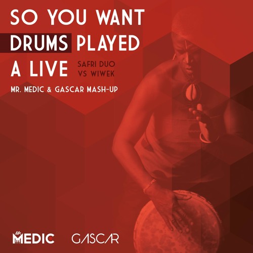 Stream So You Want Drums Played Alive (mashup) Safri Duo Wiwek (Mr