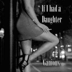 If I Had A Daughter (LF)