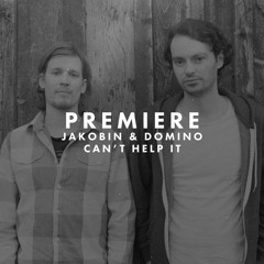 Premiere: Jakobin & Domino - Can't Help It