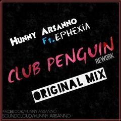 HA Ft. Ephexia - Club Penguin (Original Mix)Rework