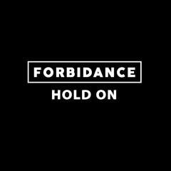 Forbidance - Hold On [FREE DOWNLOAD]