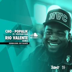 Cho - Popalik Ft. Stefflon Don (Rio Valente Remix) CLICK 'BUY' FOR FULL FREE DOWNLOAD