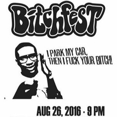 BITCHFEST (FT. YOUNG FOOLAY x KEELZZ)
