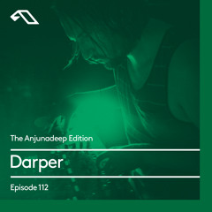 The Anjunadeep Edition 112 With Darper