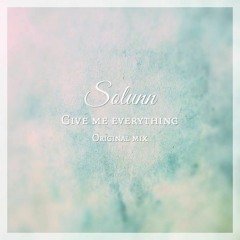 Solunn - Give Me Everything