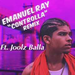 Emanuel Ray ft. Joolz Balla - Controlla