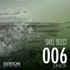 Sahel Select 006 - Mixed by Junior