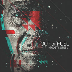 Out of Fuel - Ghosts [Premiere]