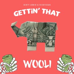 Dirty Audio X Rickyxsan - Gettin That (Wooli Remix)