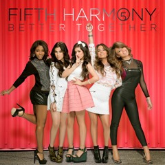 Fifth Harmony Mashup: Gonna Get Better Together