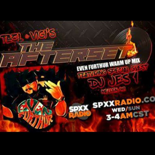 TAZL & VIGI's THE AFTERSET 057 ( GuestMix Feat. DJ JES ONE's EVEN FURTHER WARMUP) Mellen , Wi.